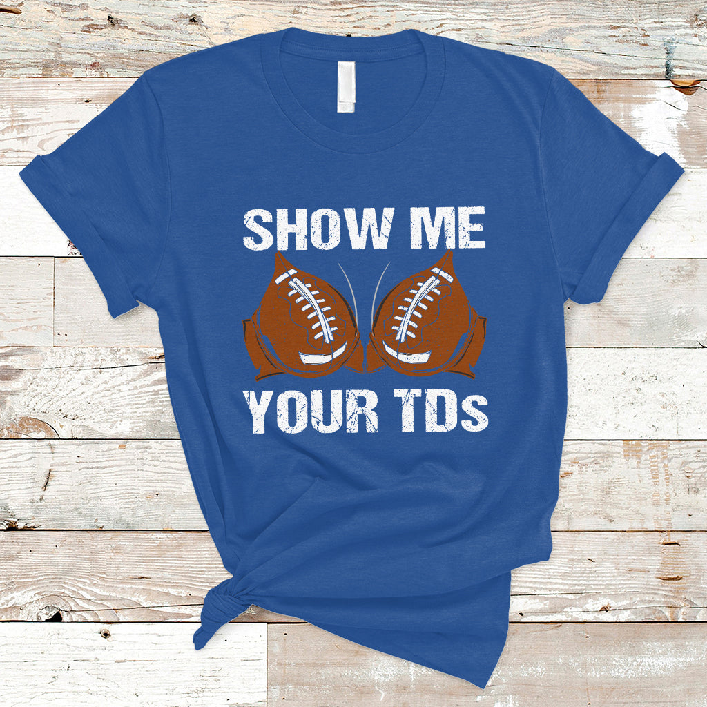 funny-fantasy-football-t-shirt-show-me-your-tds-touchdown-draft-party