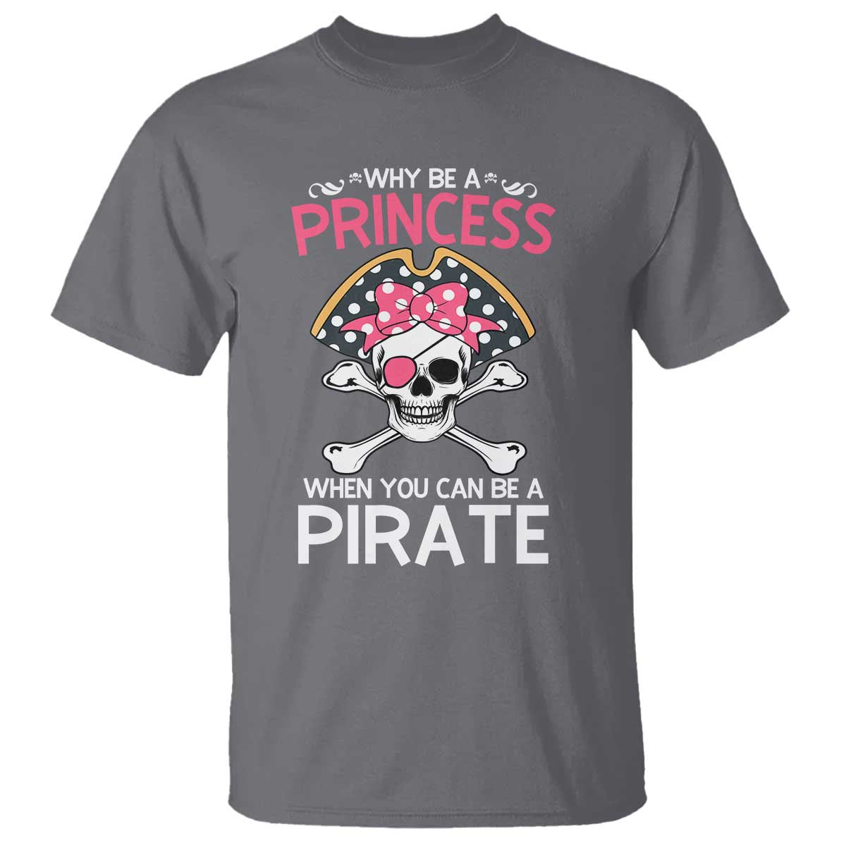funny-pirate-girl-t-shirt-why-be-a-princess-when-you-can-be-a-pirate