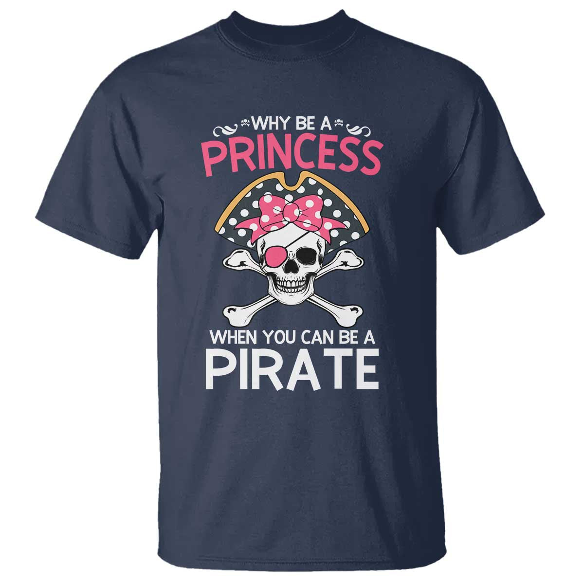 funny-pirate-girl-t-shirt-why-be-a-princess-when-you-can-be-a-pirate