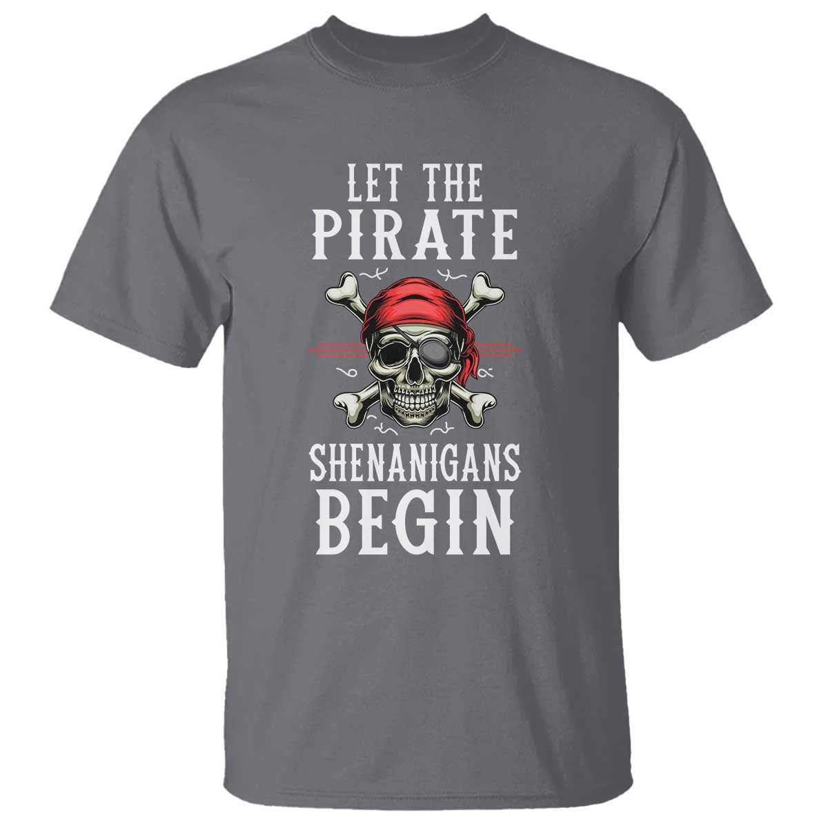 let-the-pirate-shenanigans-begin-t-shirt-pirate-skull