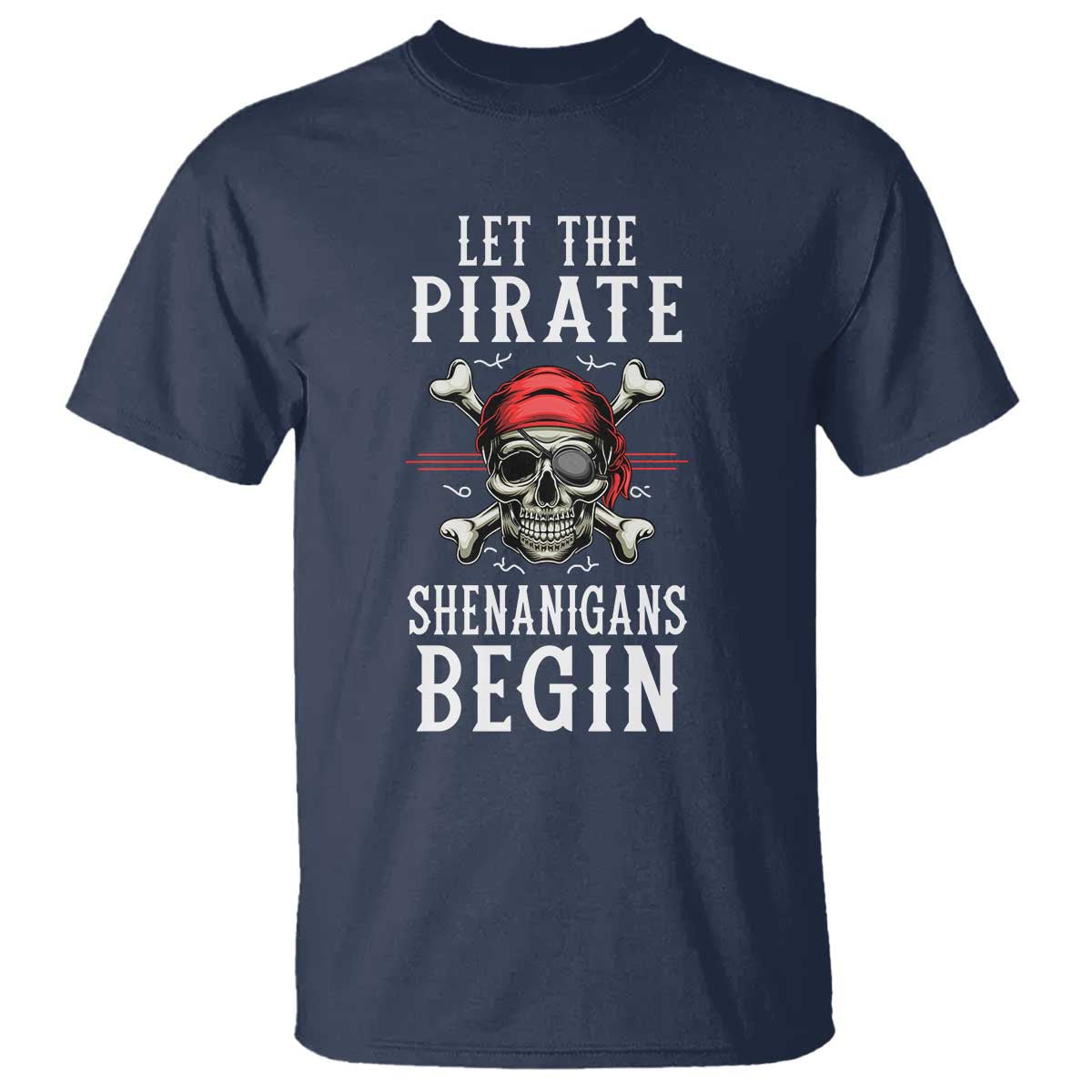 let-the-pirate-shenanigans-begin-t-shirt-pirate-skull
