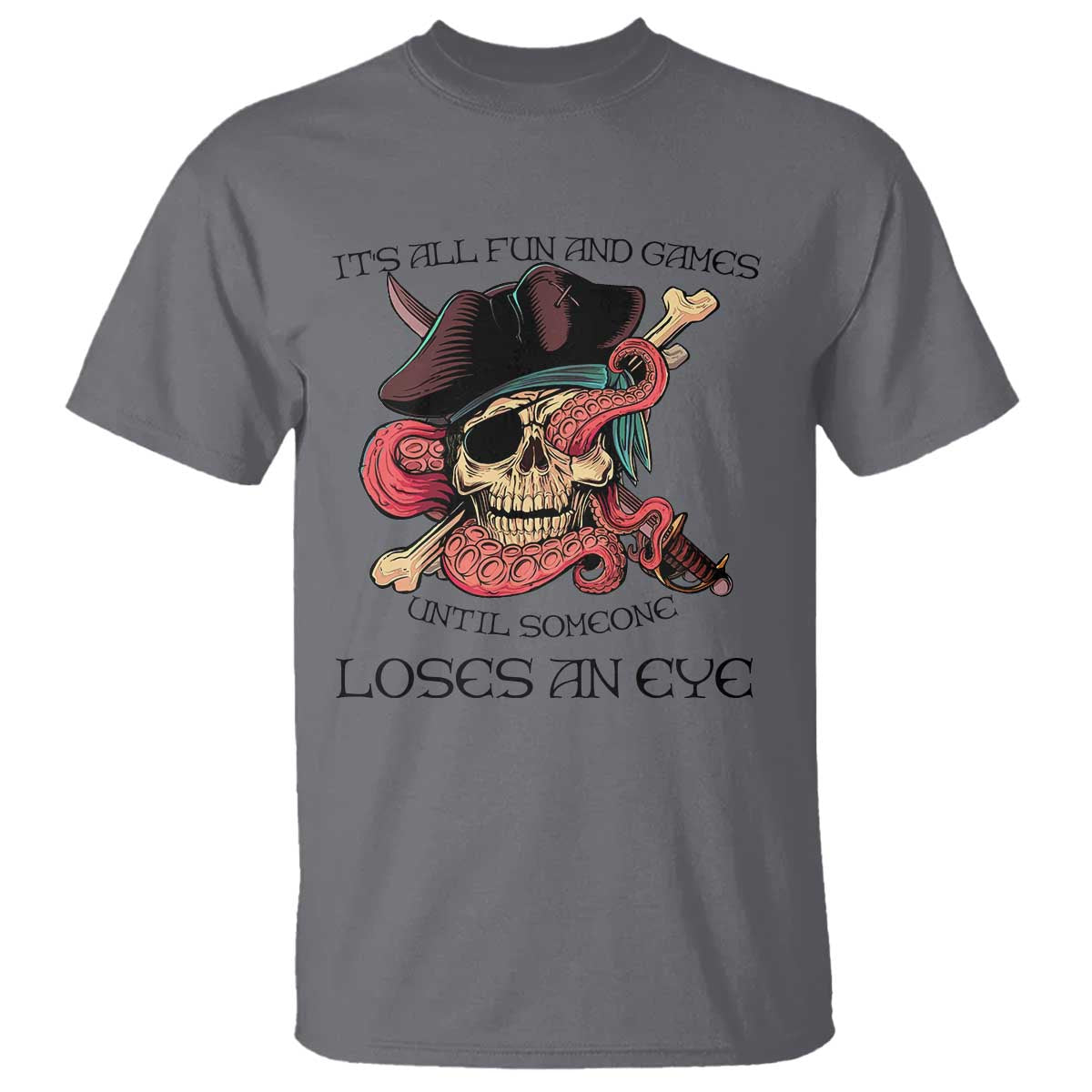 funny-pirate-t-shirt-all-fun-and-games-until-someone-loses-an-eye