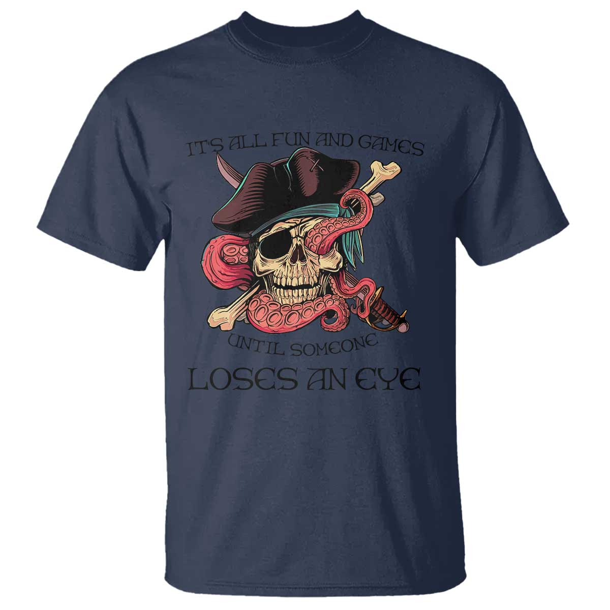 funny-pirate-t-shirt-all-fun-and-games-until-someone-loses-an-eye
