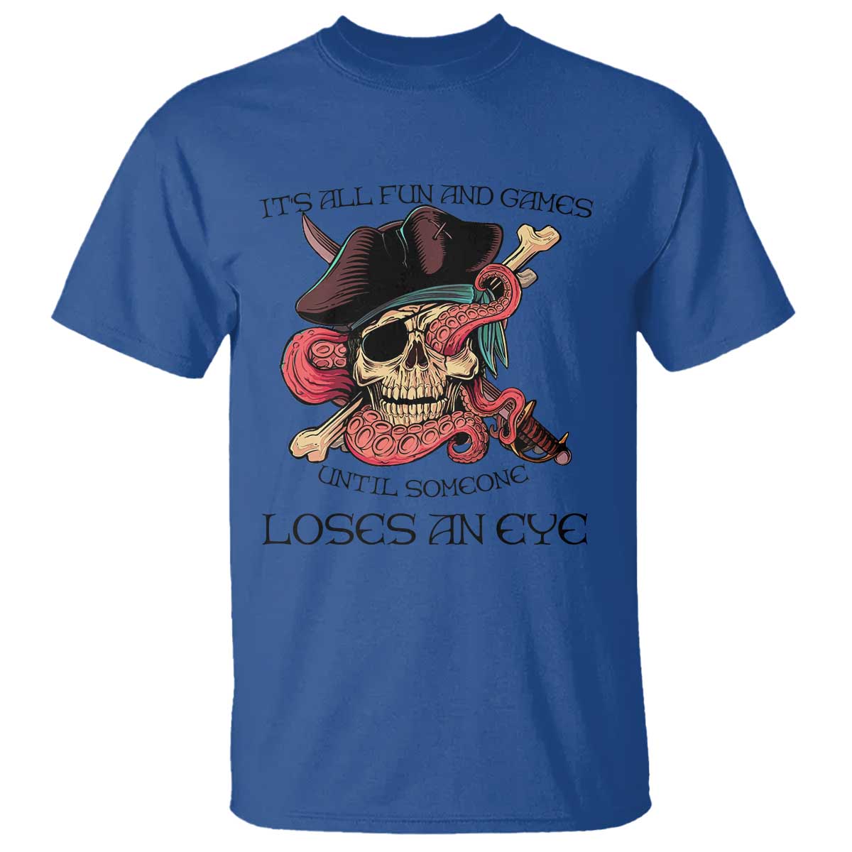 funny-pirate-t-shirt-all-fun-and-games-until-someone-loses-an-eye