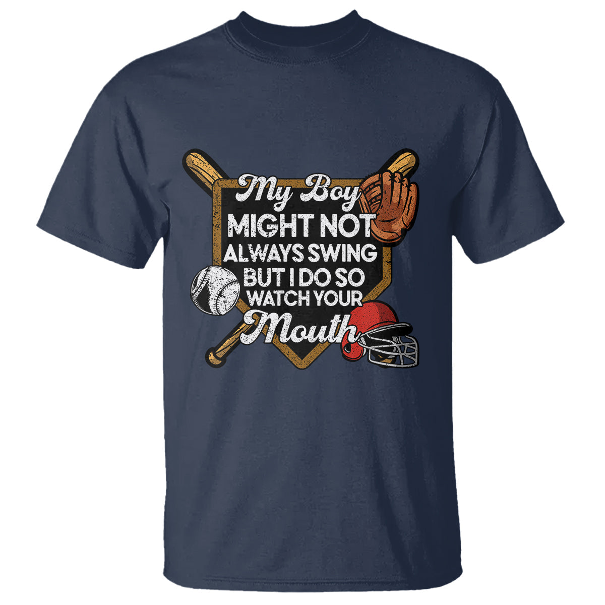 funny-baseball-t-shirt-my-boy-might-not-always-swing-but-i-do-so-watch-your-mouth