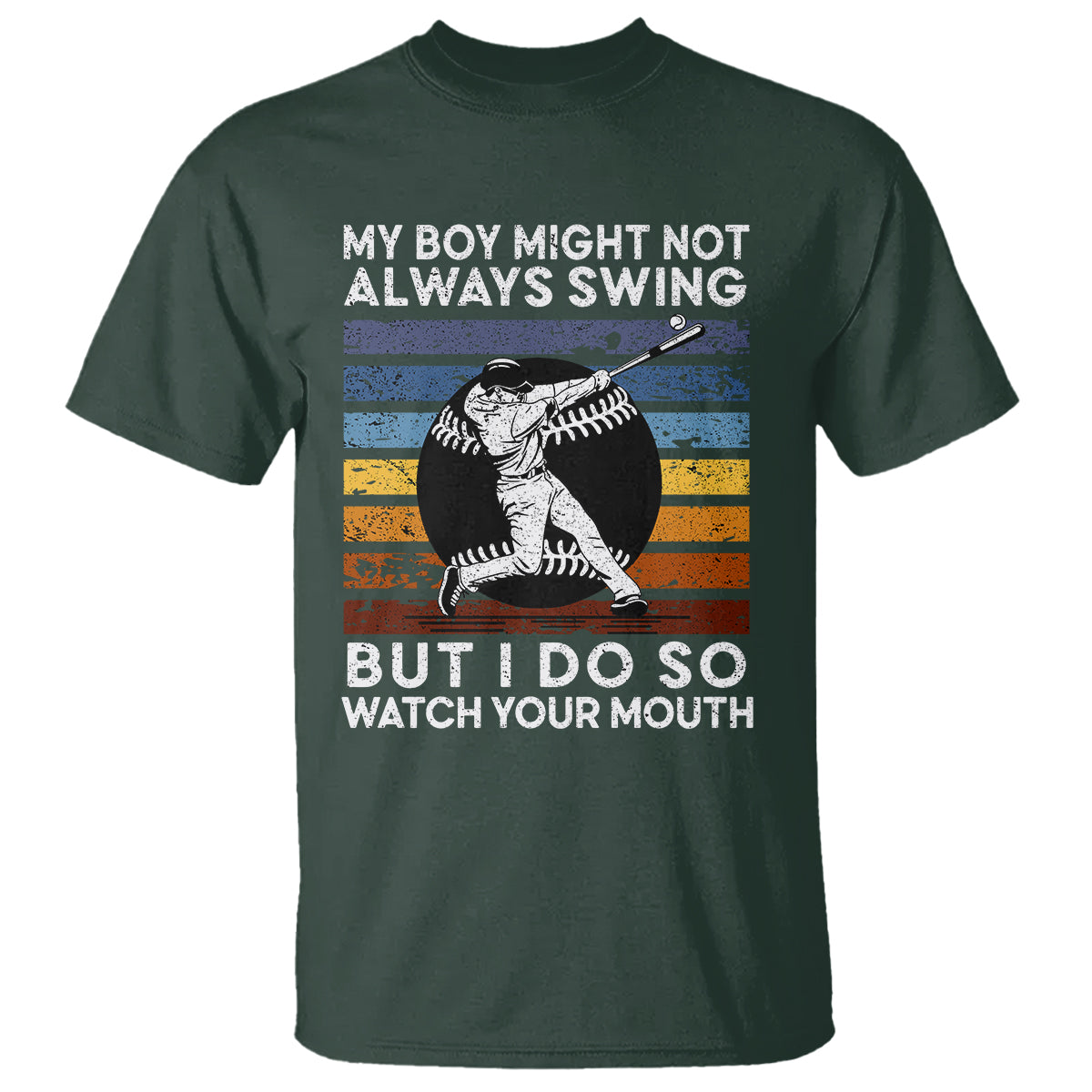funny-baseball-t-shirt-my-boy-might-not-always-swing-but-i-do-so-watch-your-mouth-retro-vintage