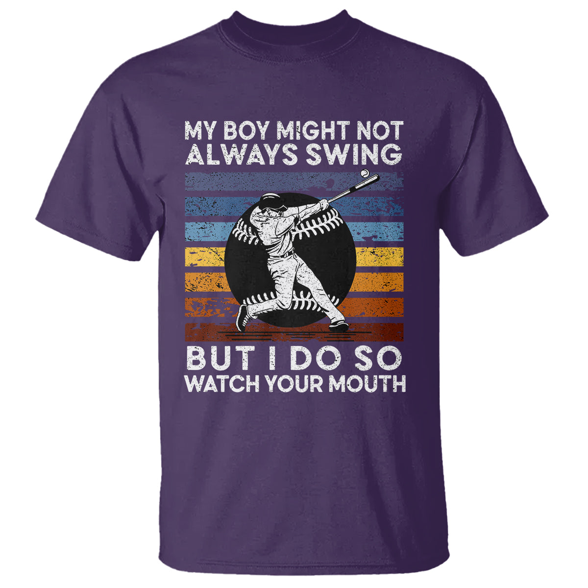 funny-baseball-t-shirt-my-boy-might-not-always-swing-but-i-do-so-watch-your-mouth-retro-vintage