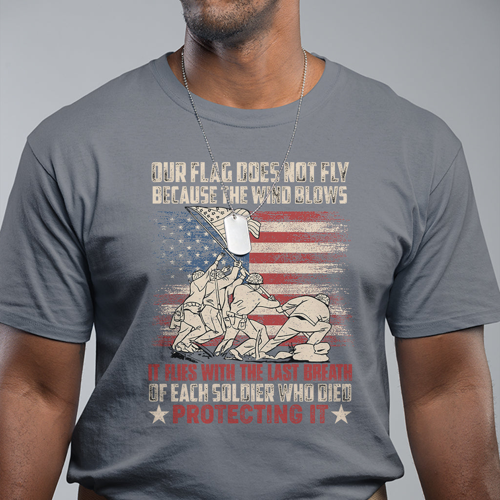 our-flag-does-not-fly-because-the-wind-blows-american-patriotic-t-shirt