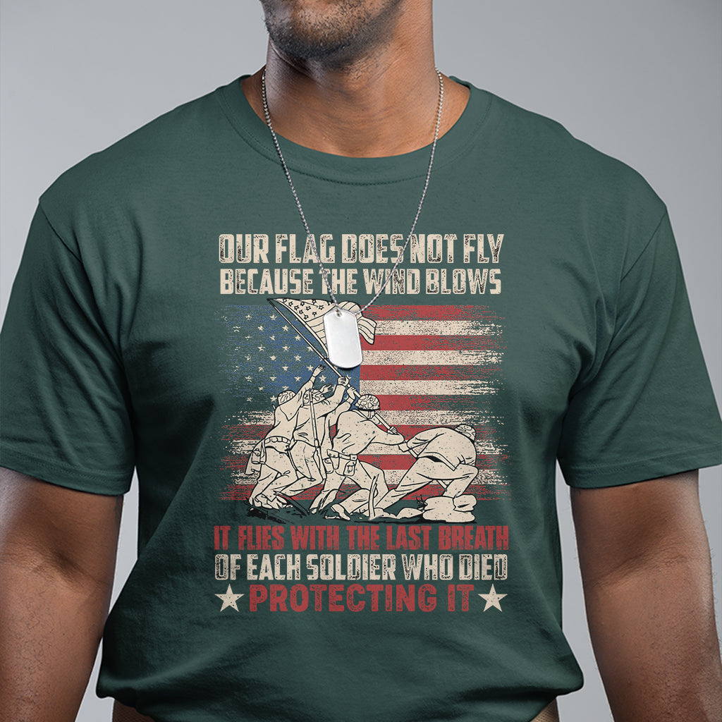 our-flag-does-not-fly-because-the-wind-blows-american-patriotic-t-shirt