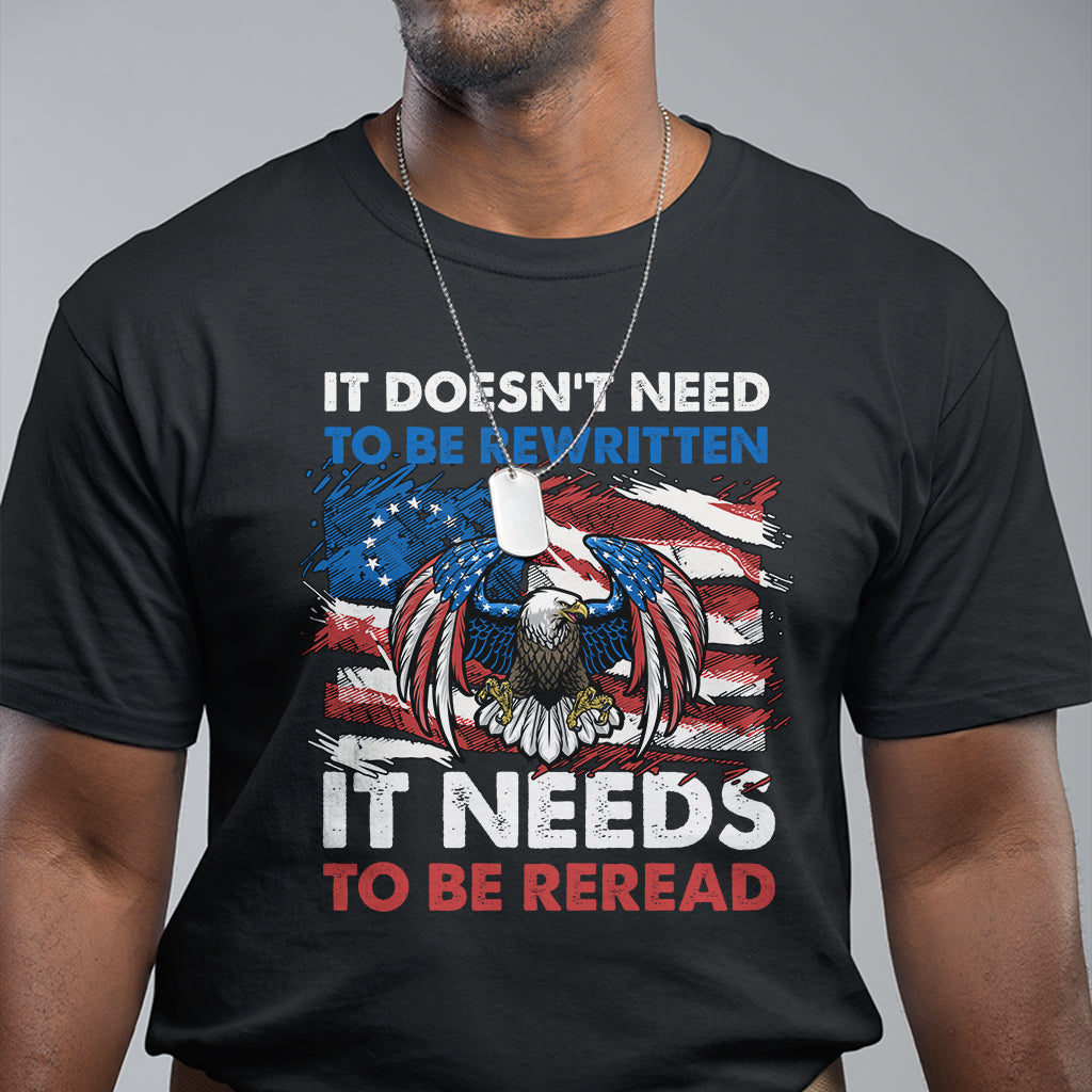 distressed-eagle-american-flag-we-the-people-its-doesnt-need-to-be-rewritten-it-needs-to-be-reread-4th-of-july-freedom-tour-1776-patriotic-t-shirt