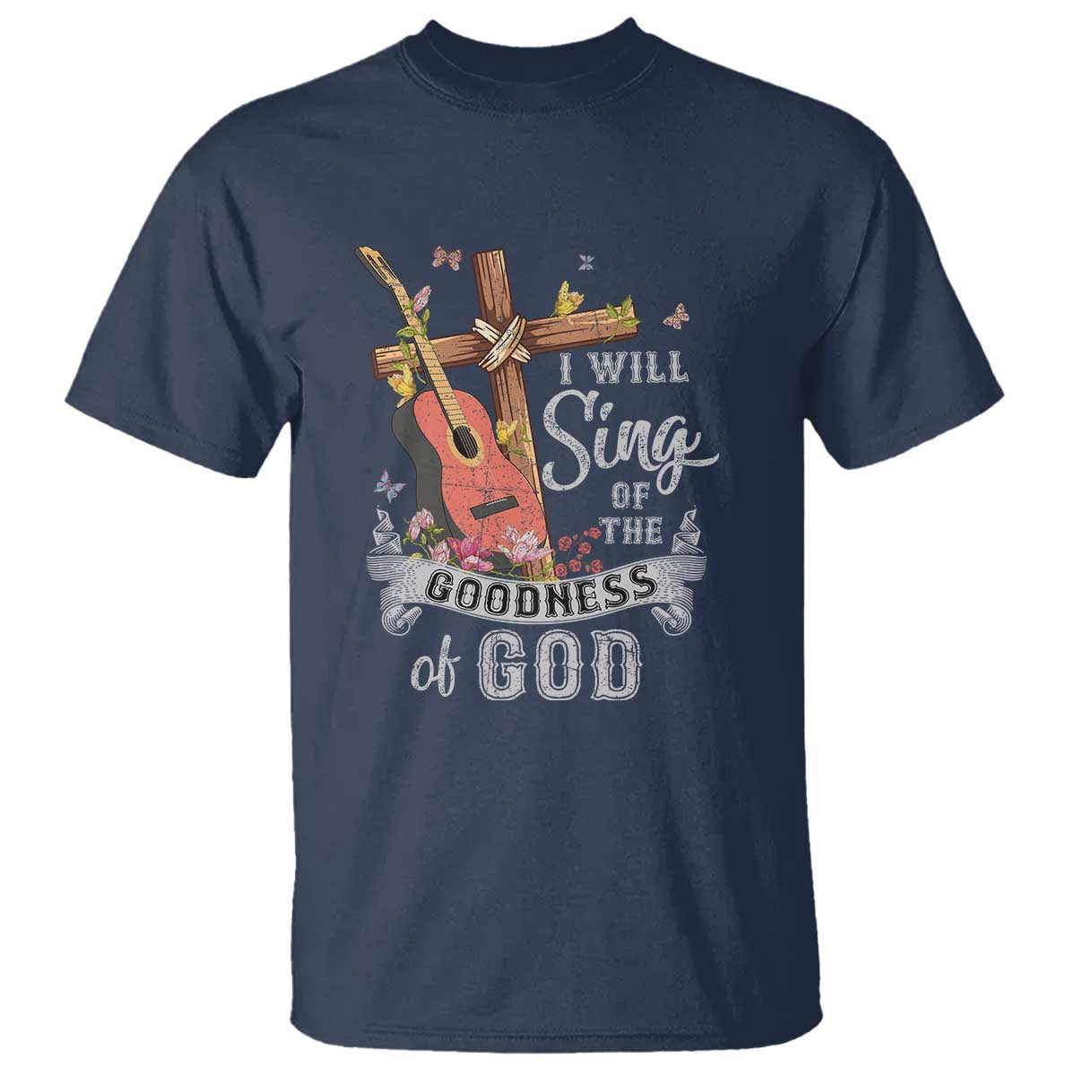 i-will-sing-of-the-goodness-of-god-t-shirt-christian-faith-retro-vintage