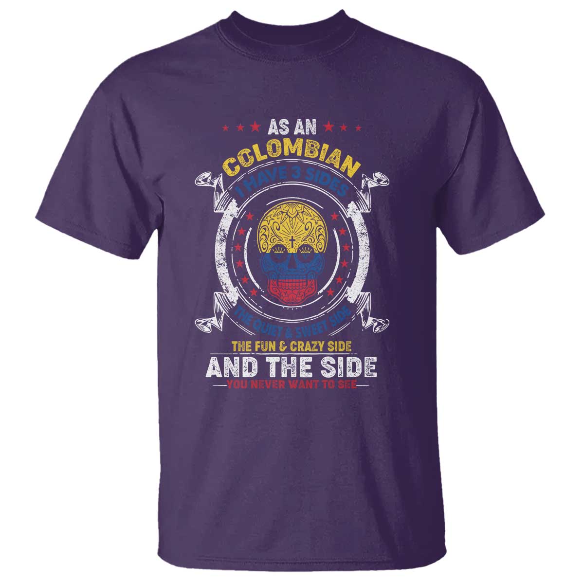colombian-skull-t-shirt-i-have-3-sides-the-quiet-and-sweet-side-the-fun-and-crazy-side-and-the-side-you-never-want-to-see