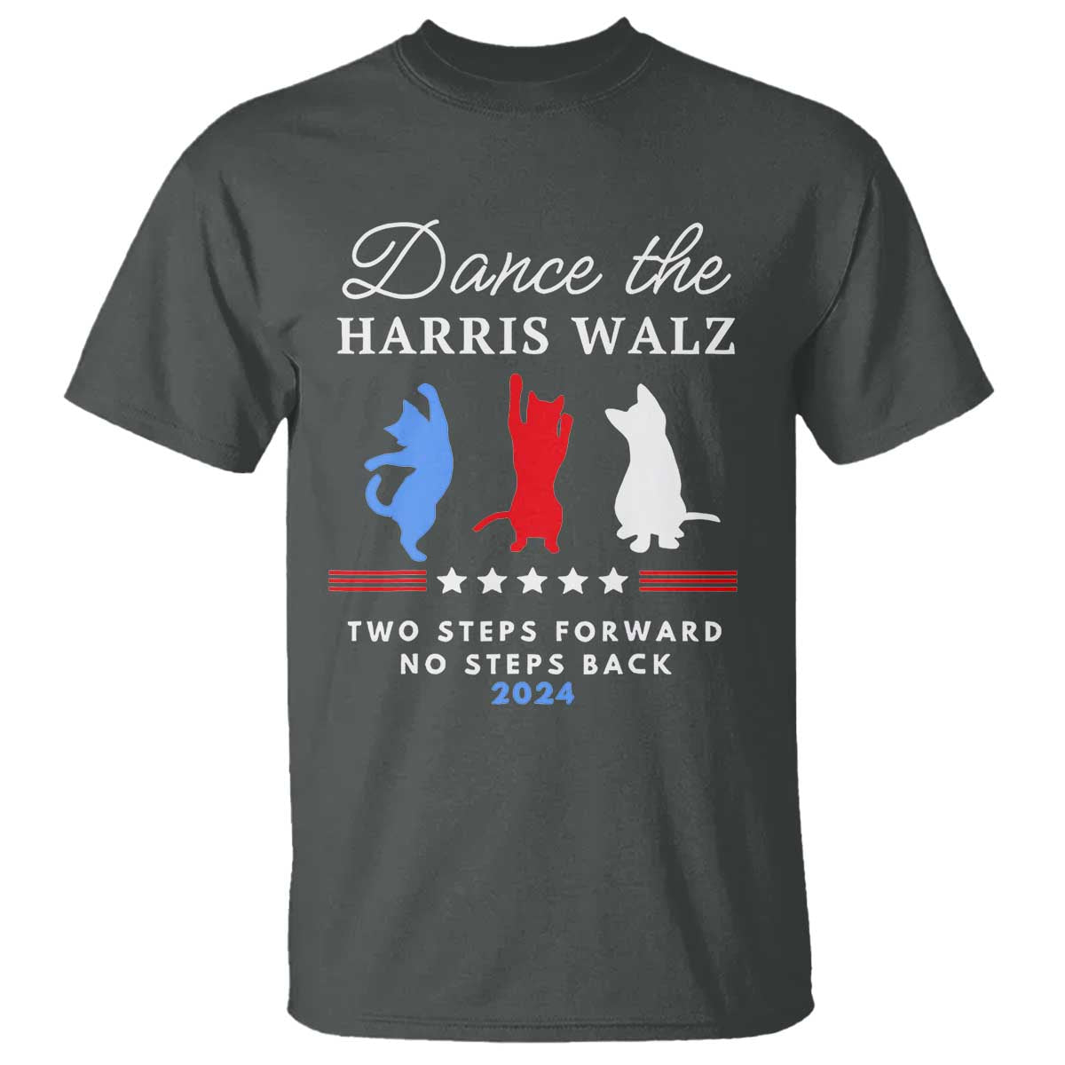 dance-the-harris-walz-2024-t-shirt-two-steps-forward-no-steps-back