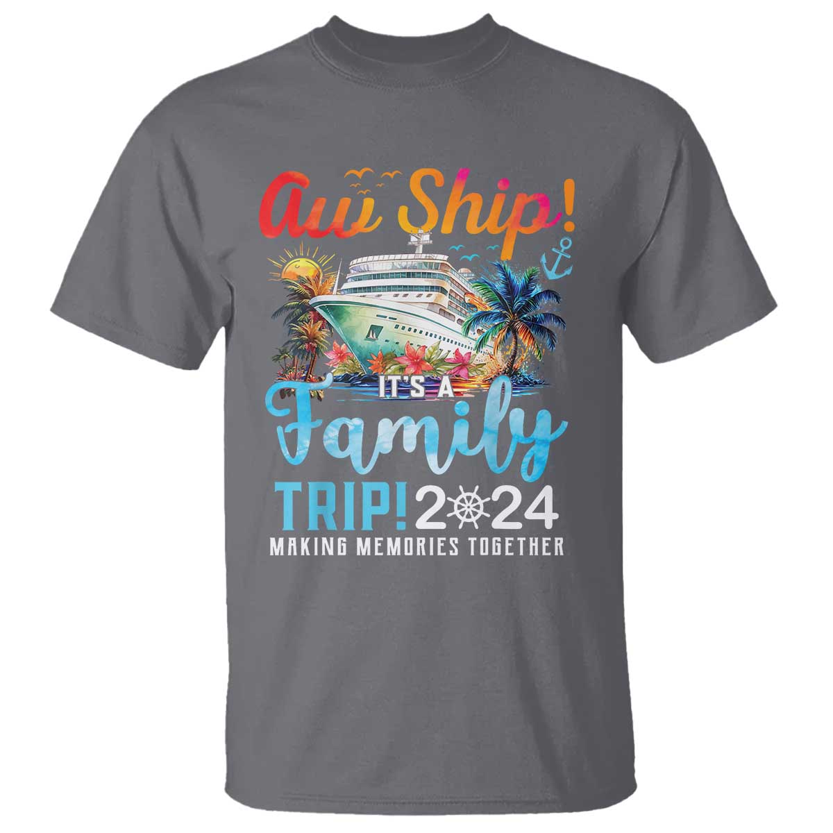 aw-ship-its-a-family-trip-2024-t-shirt-cruise-trip-making-memories-family-matching