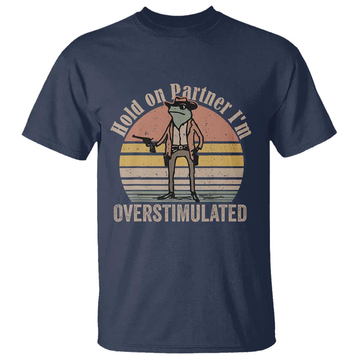 hold-on-partner-im-overstimulated-t-shirt-funny-cowboy-frog-retro-vintage