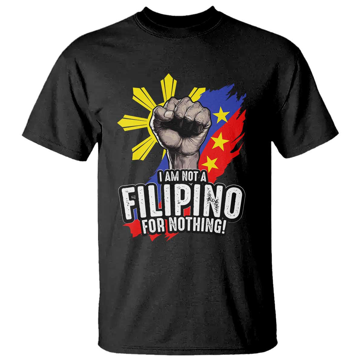 i-am-not-filipino-for-nothing-t-shirt-fight-supporter-philippine-flag