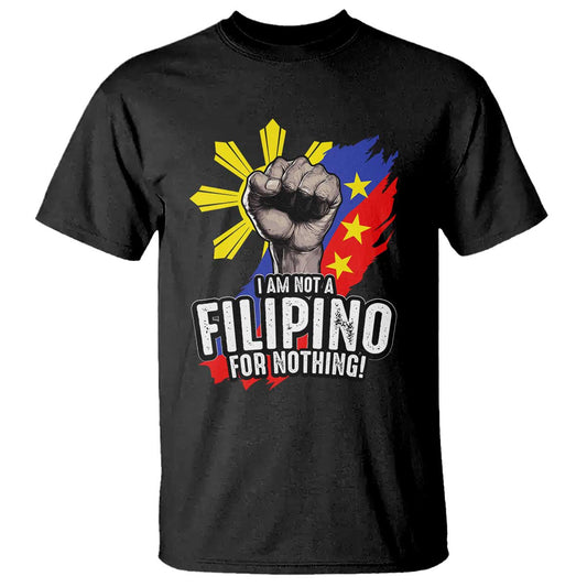 i-am-not-filipino-for-nothing-t-shirt-fight-supporter-philippine-flag