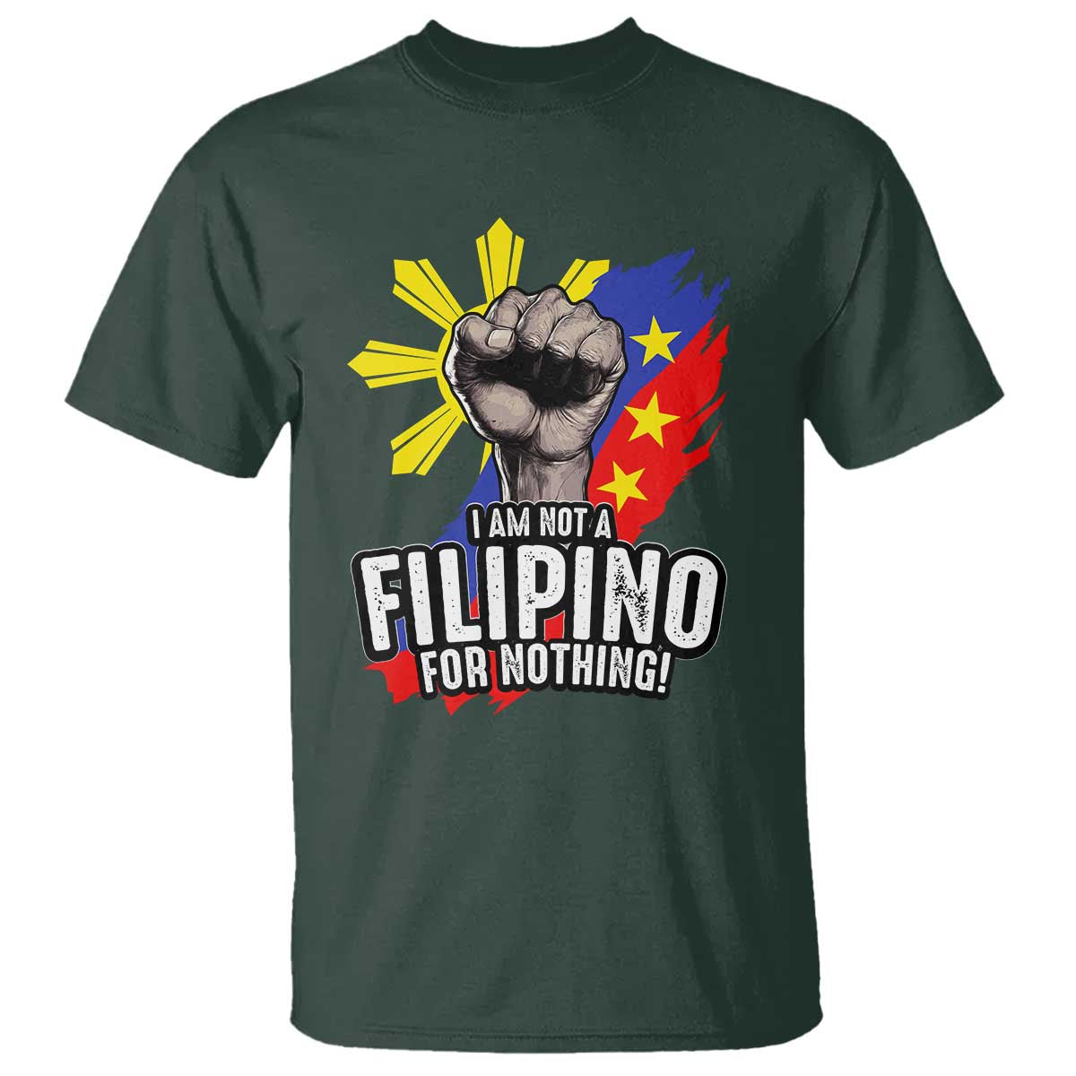 i-am-not-filipino-for-nothing-t-shirt-fight-supporter-philippine-flag
