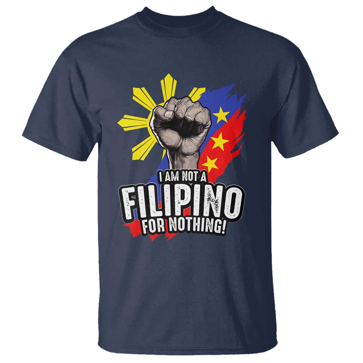 i-am-not-filipino-for-nothing-t-shirt-fight-supporter-philippine-flag