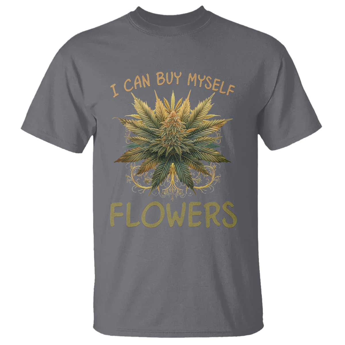 funny-cannabis-420-t-shirt-i-can-buy-myself-flowers-marijuana-smoking-weed