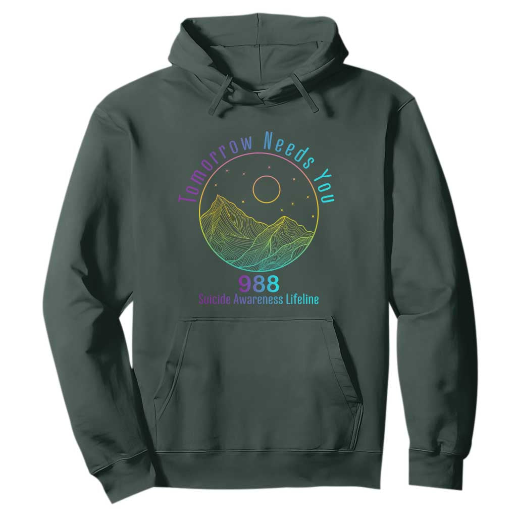 Tomorrow Needs You 988 Hoodie Suicide Prevention Support Lifeline