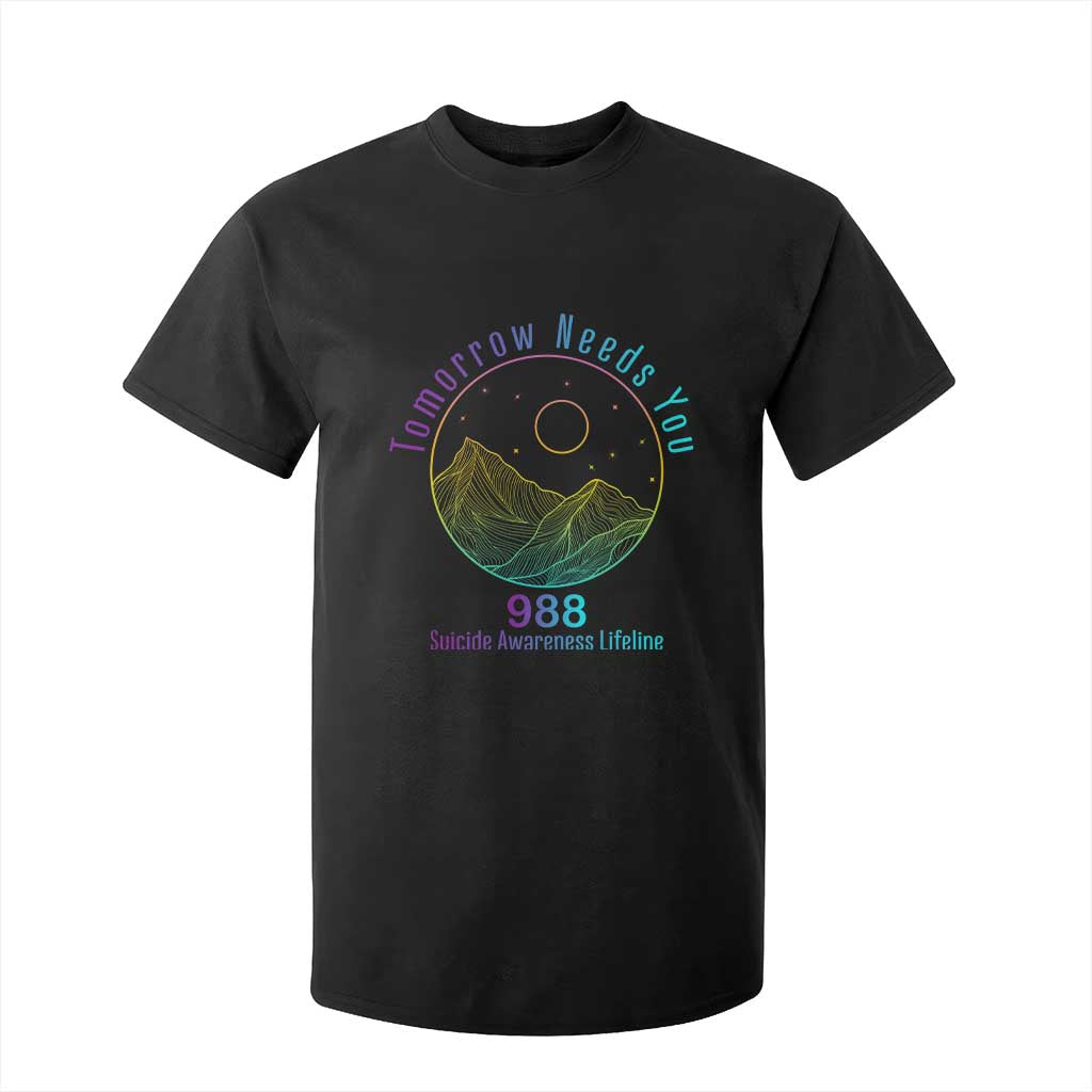 Tomorrow Needs You 988 T Shirt For Kid Suicide Prevention Support Lifeline