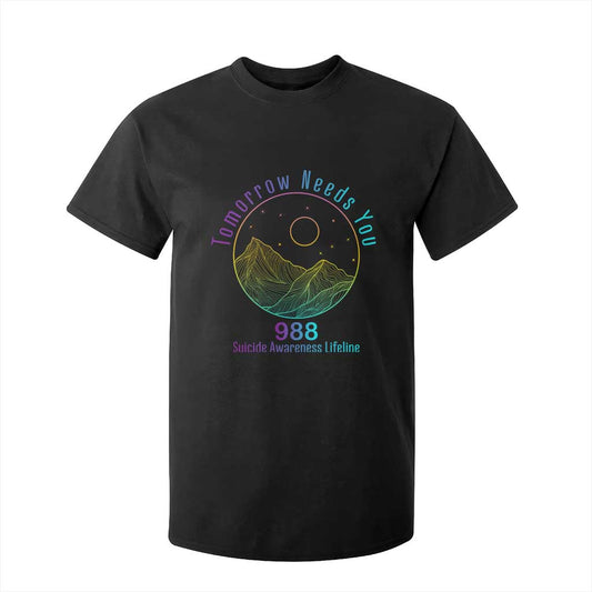 Tomorrow Needs You 988 T Shirt For Kid Suicide Prevention Support Lifeline