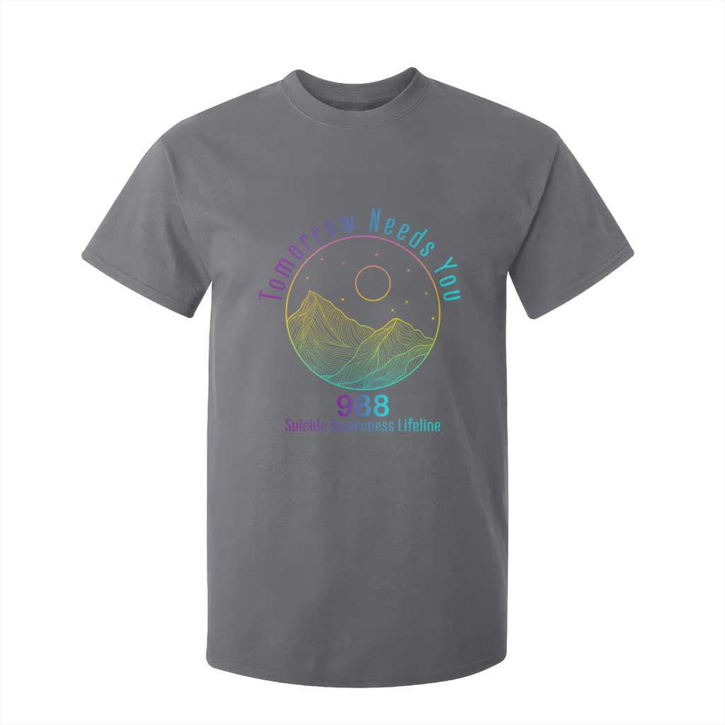 Tomorrow Needs You 988 T Shirt For Kid Suicide Prevention Support Lifeline