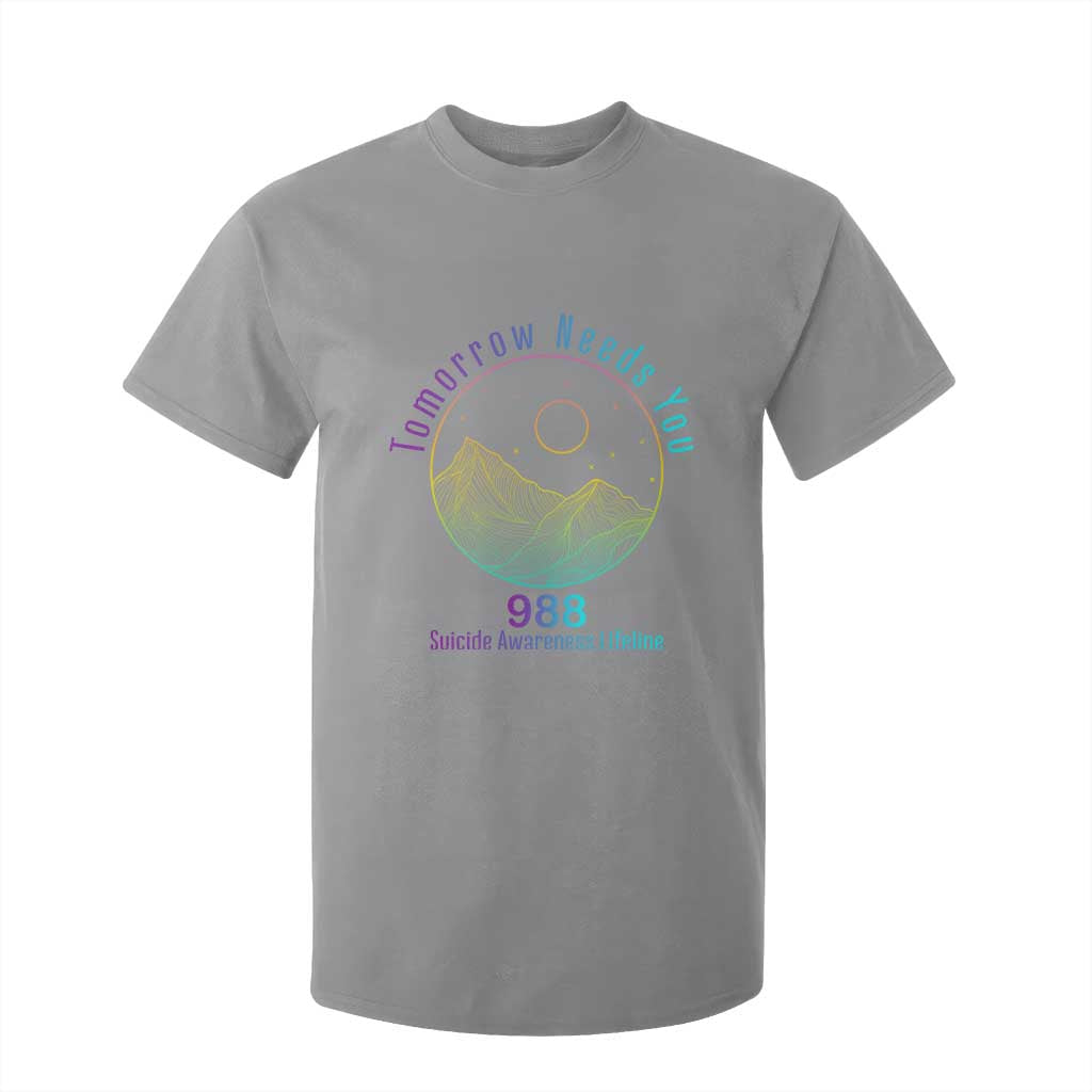 Tomorrow Needs You 988 T Shirt For Kid Suicide Prevention Support Lifeline