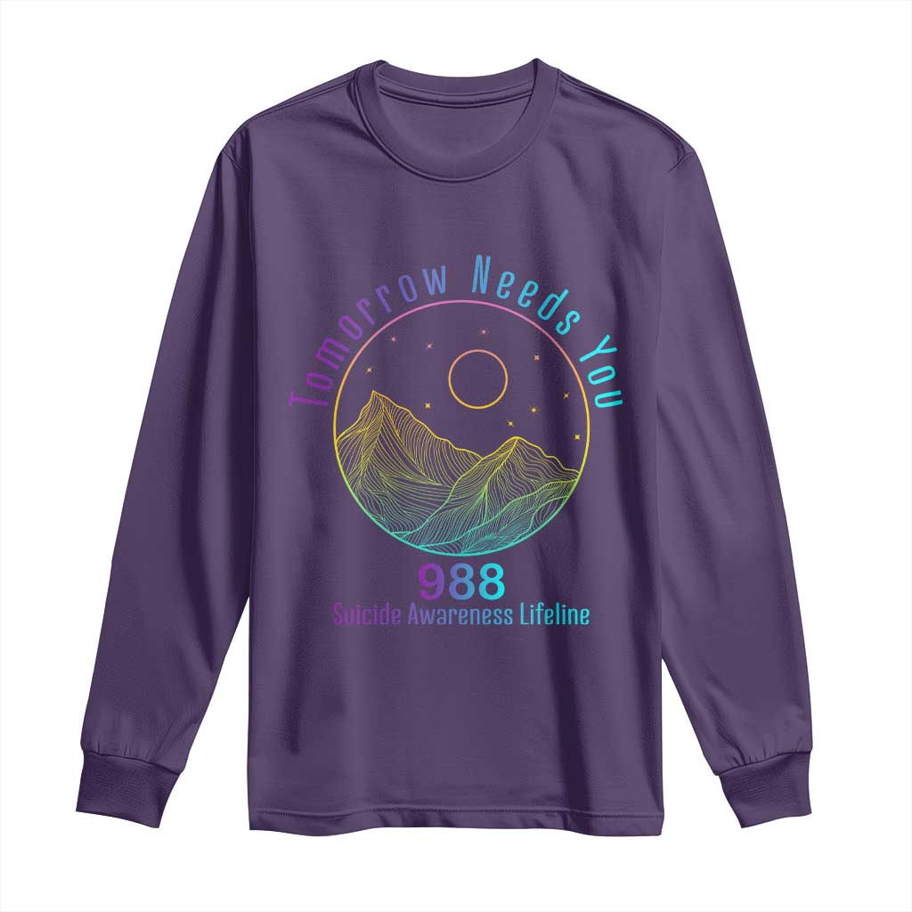 Tomorrow Needs You 988 Long Sleeve Shirt Suicide Prevention Support Lifeline