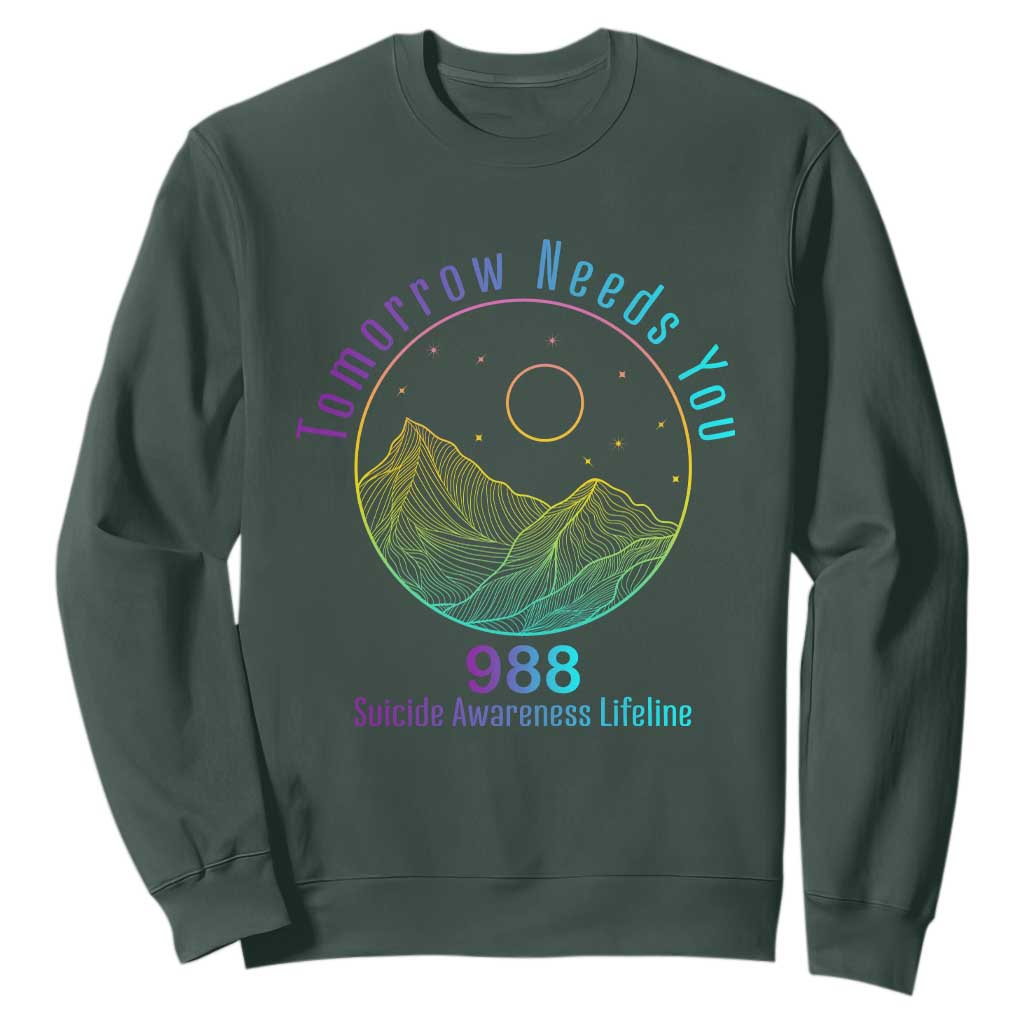 Tomorrow Needs You 988 Sweatshirt Suicide Prevention Support Lifeline