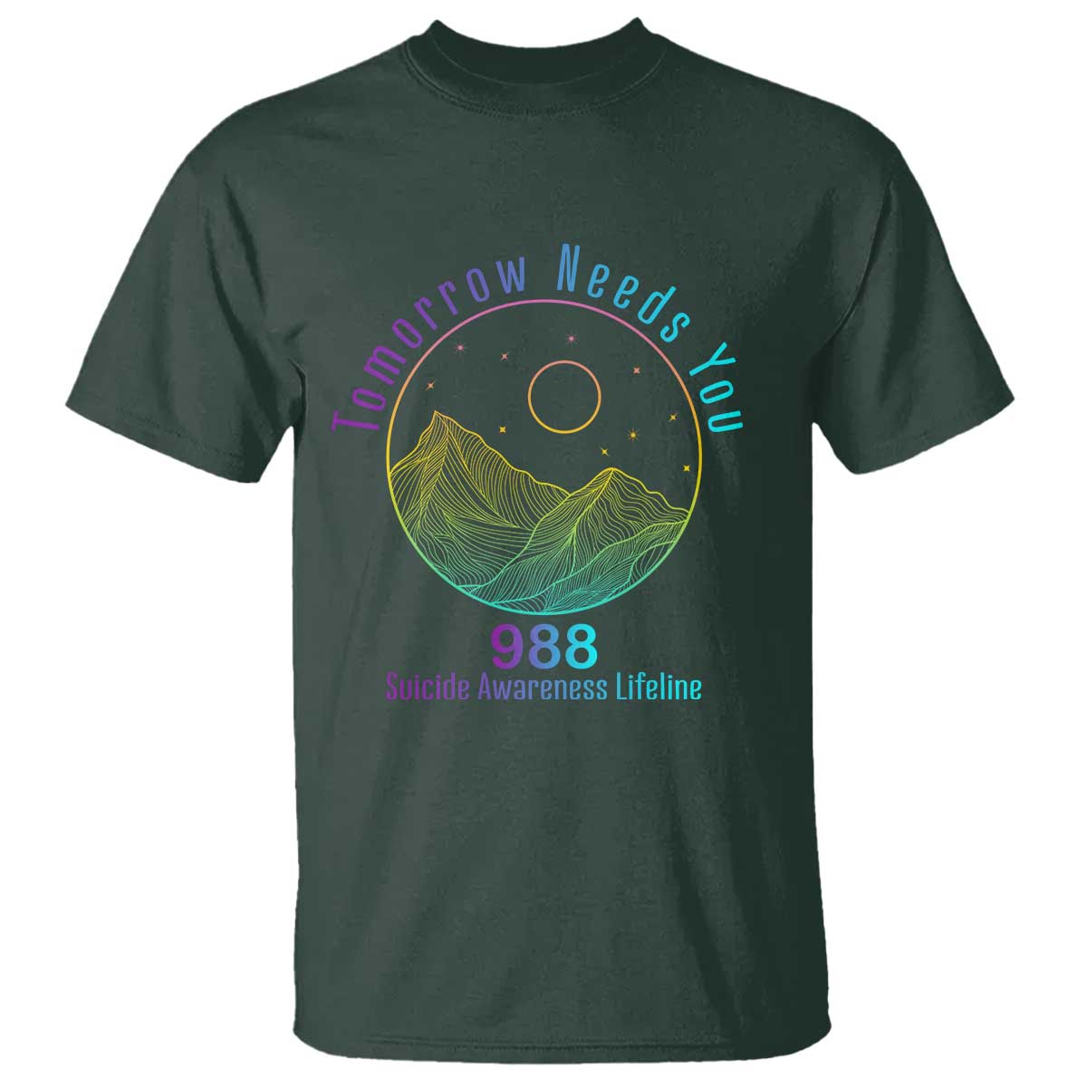 Tomorrow Needs You 988 T Shirt Suicide Prevention Support Lifeline