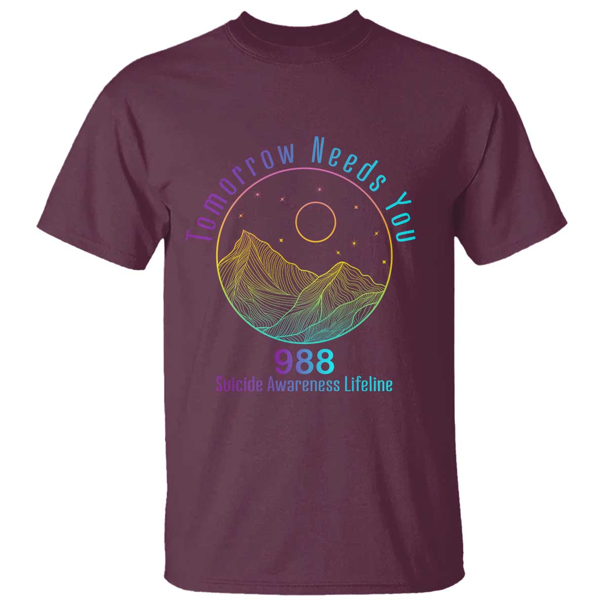 Tomorrow Needs You 988 T Shirt Suicide Prevention Support Lifeline