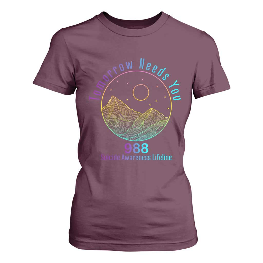 Tomorrow Needs You 988 T Shirt For Women Suicide Prevention Support Lifeline