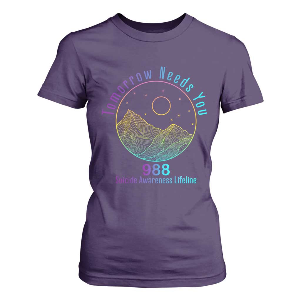 Tomorrow Needs You 988 T Shirt For Women Suicide Prevention Support Lifeline