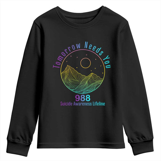 Tomorrow Needs You 988 Youth Sweatshirt Suicide Prevention Support Lifeline