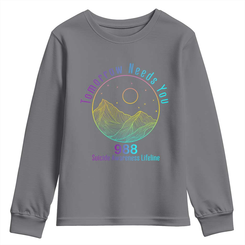 Tomorrow Needs You 988 Youth Sweatshirt Suicide Prevention Support Lifeline