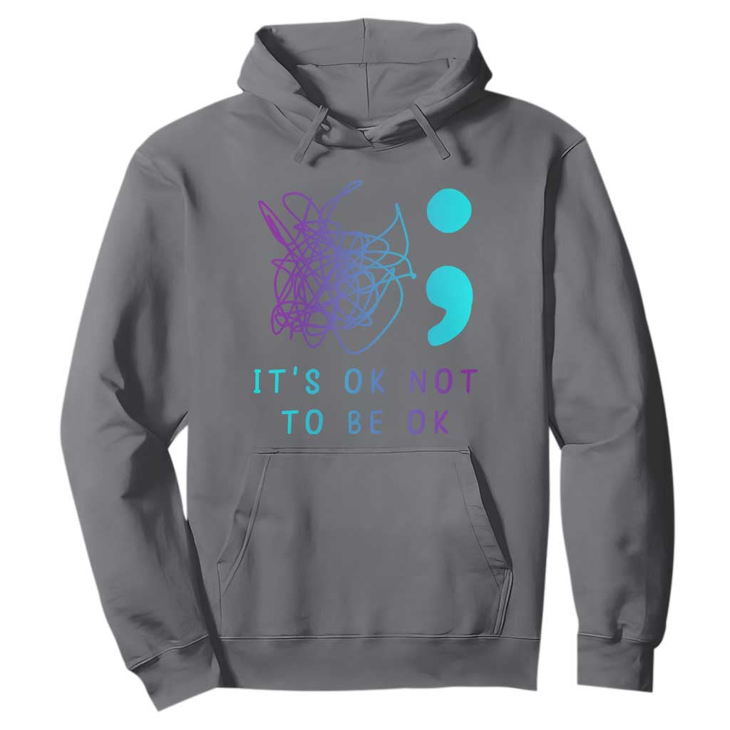 Its Ok To Not Be Ok Hoodie Suicide Prevention Support You Matter