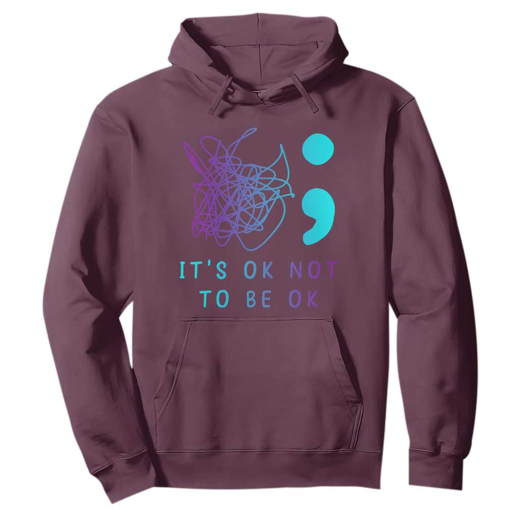 Its Ok To Not Be Ok Hoodie Suicide Prevention Support You Matter