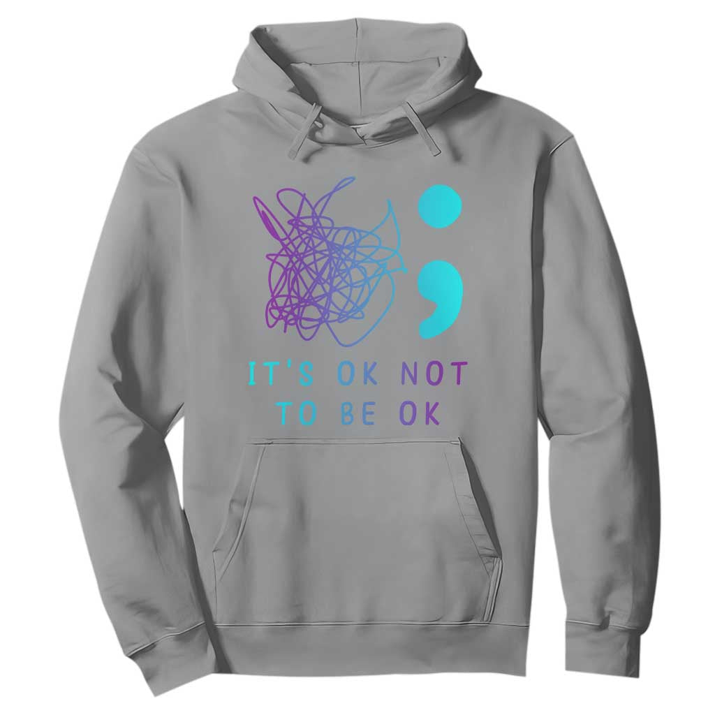 Its Ok To Not Be Ok Hoodie Suicide Prevention Support You Matter