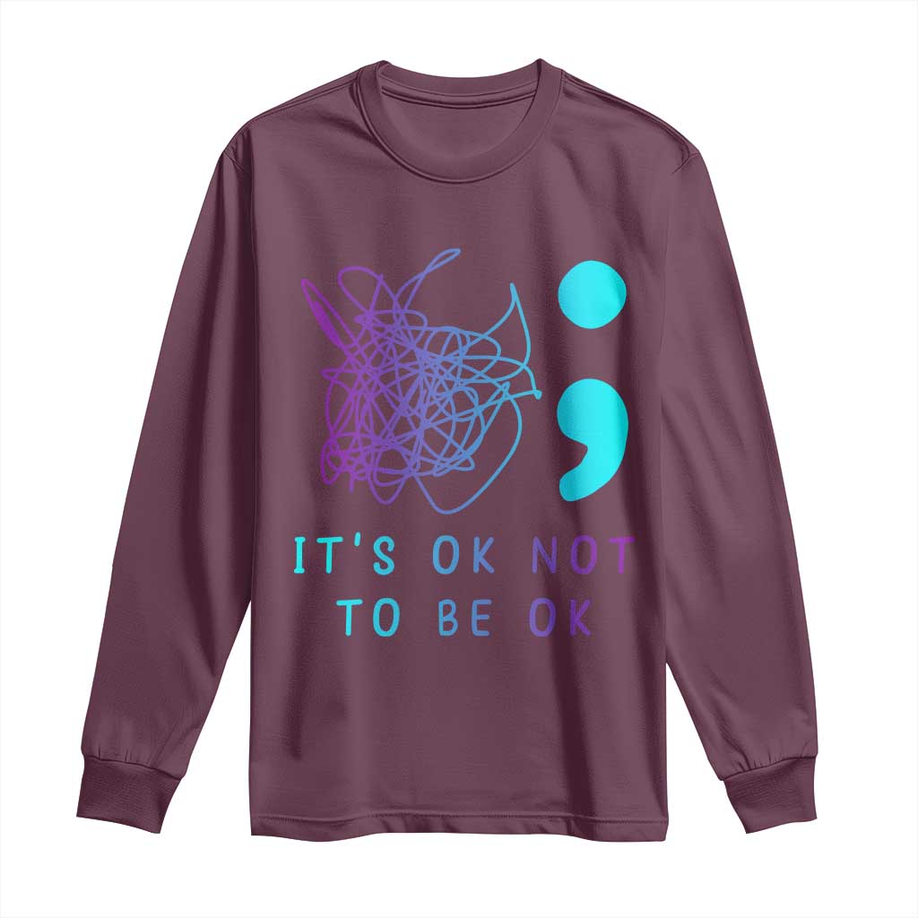 Its Ok To Not Be Ok Long Sleeve Shirt Suicide Prevention Support You Matter