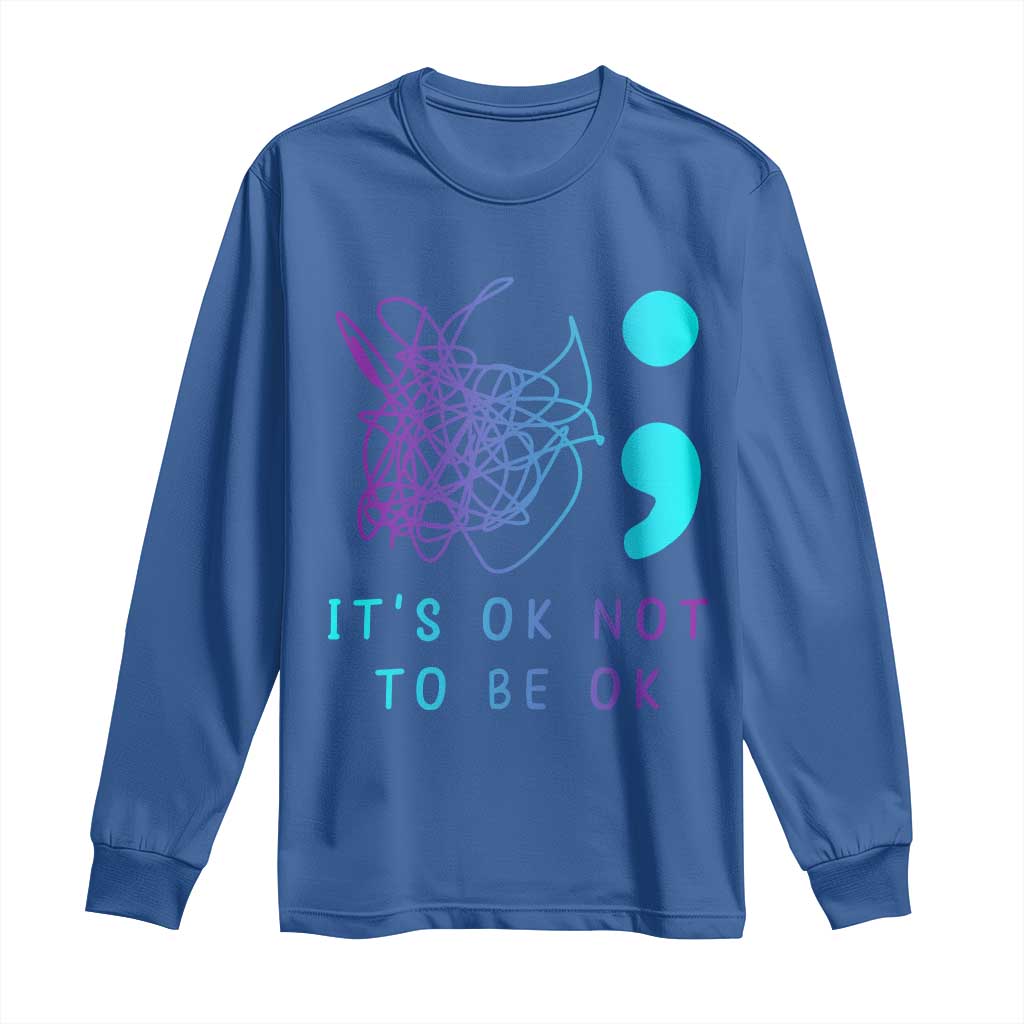 Its Ok To Not Be Ok Long Sleeve Shirt Suicide Prevention Support You Matter