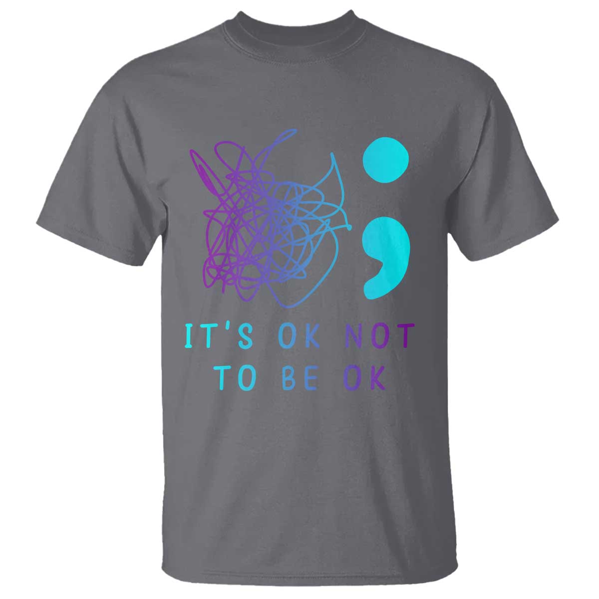 Its Ok To Not Be Ok T Shirt Suicide Prevention Support You Matter