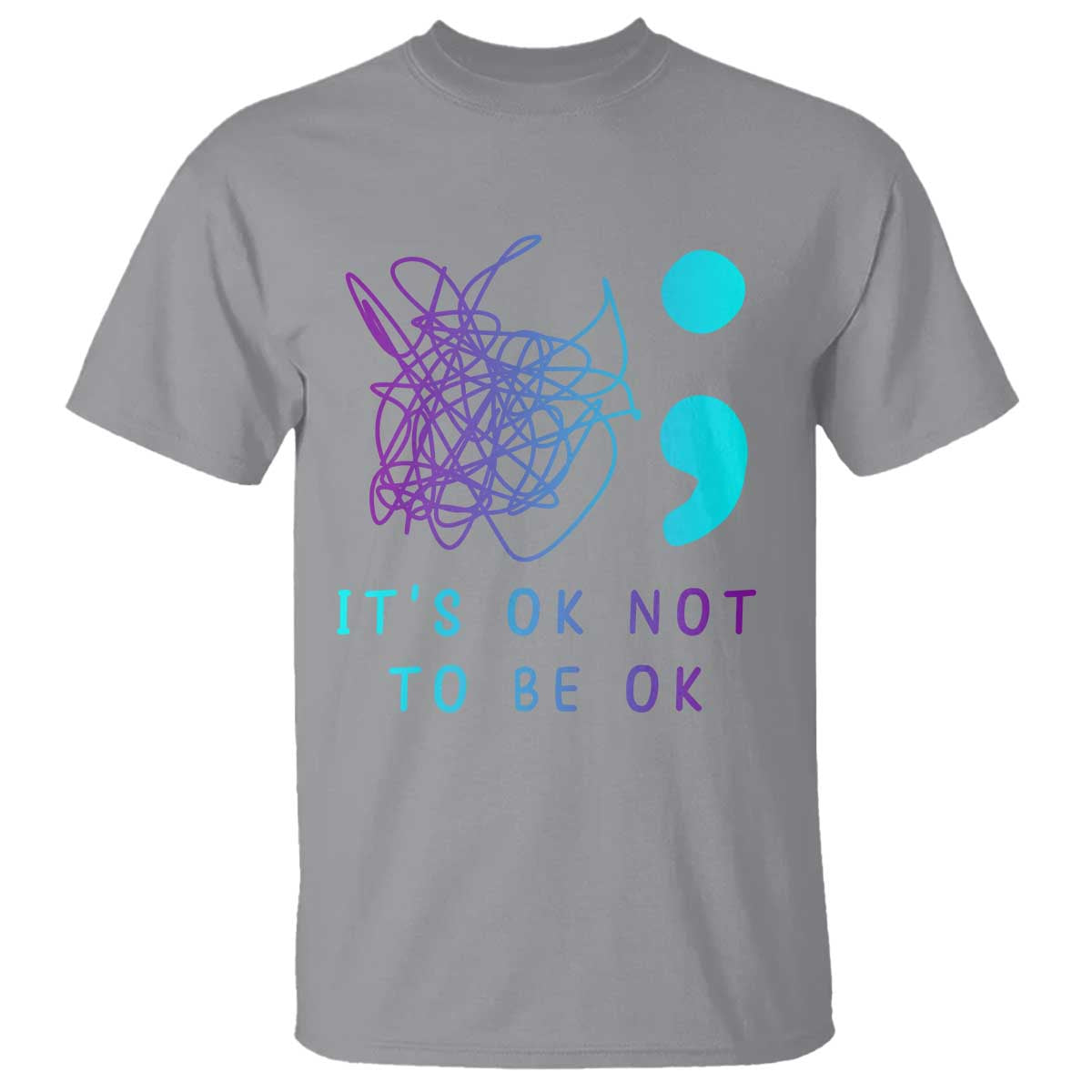 Its Ok To Not Be Ok T Shirt Suicide Prevention Support You Matter