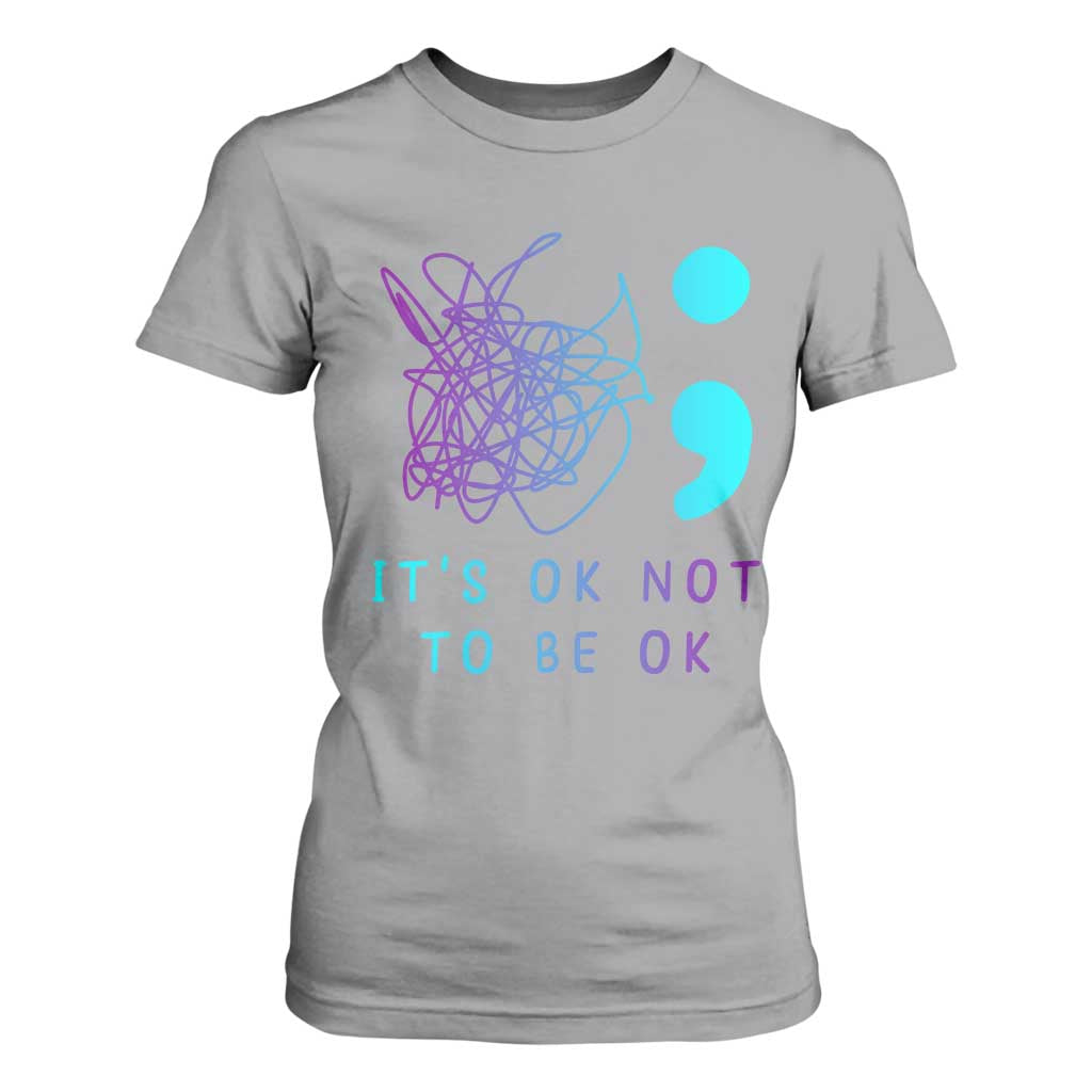 Its Ok To Not Be Ok T Shirt For Women Suicide Prevention Support You Matter
