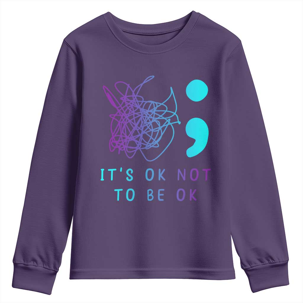 Its Ok To Not Be Ok Youth Sweatshirt Suicide Prevention Support You Matter