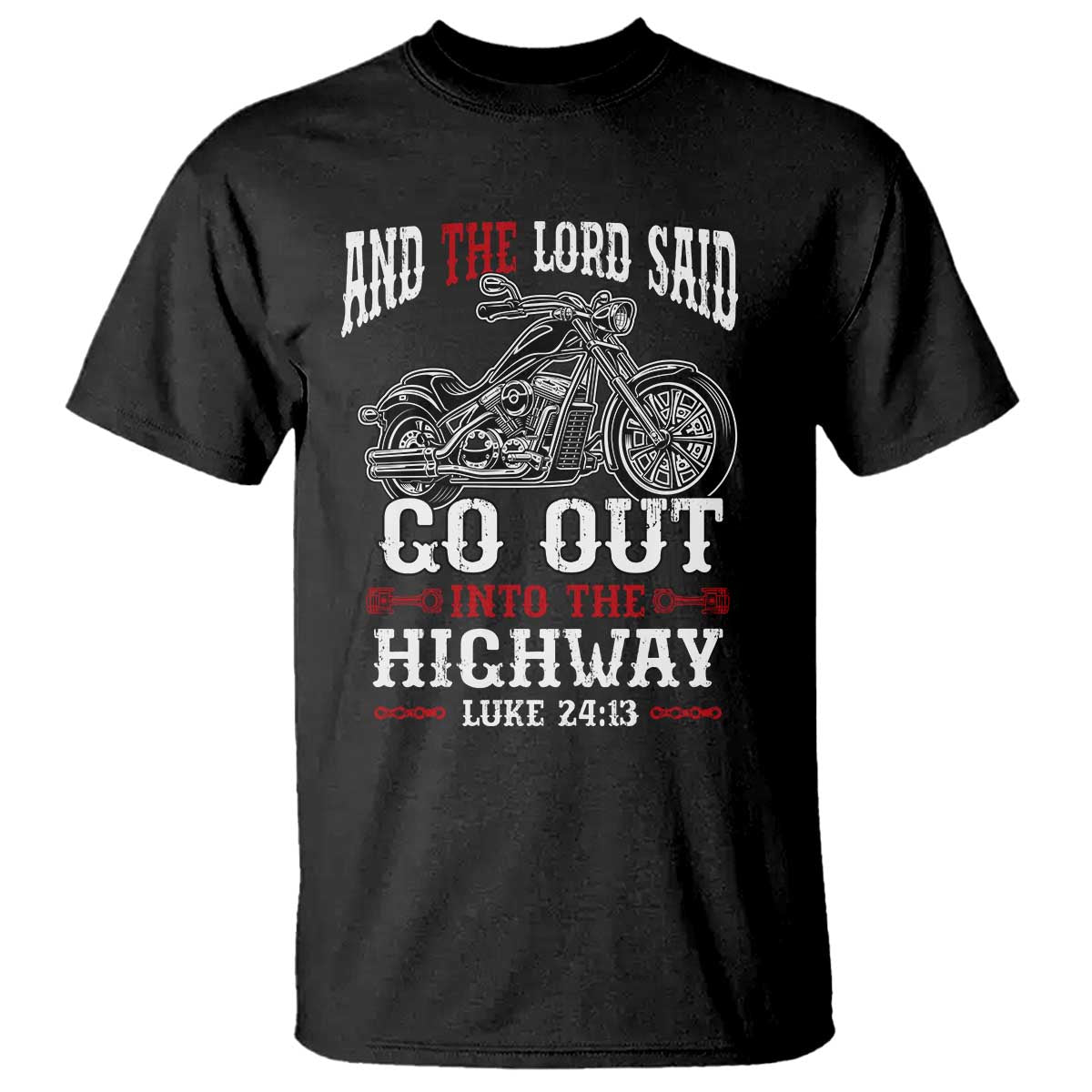 christian-biker-t-shirt-lord-said-go-out-into-highways-faith-motorcycle