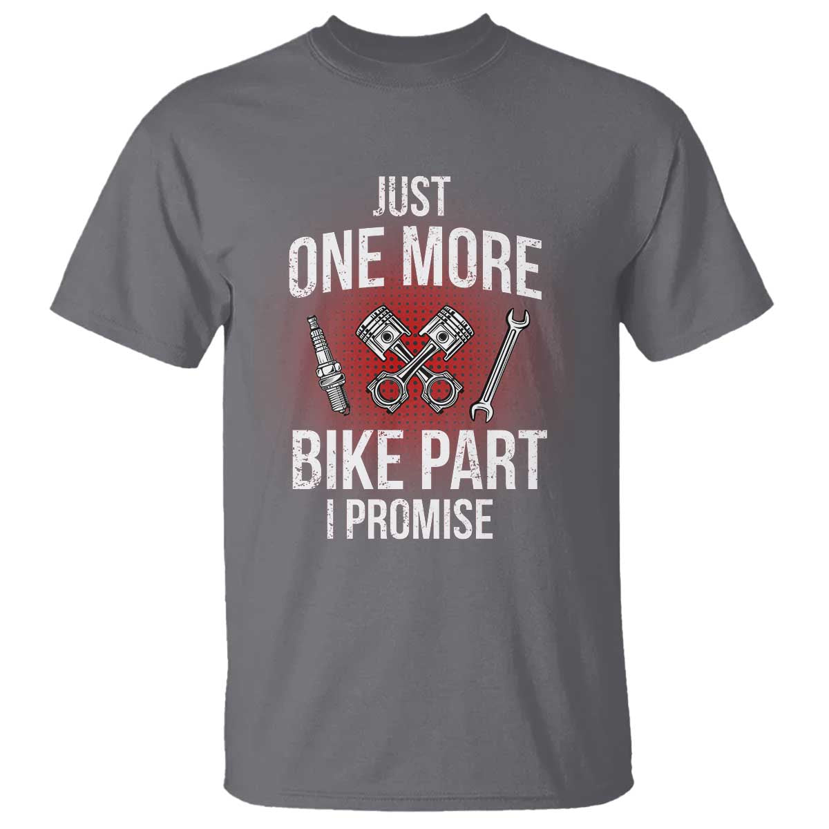 funny-biker-t-shirt-one-more-bike-part-motorcycle-mechanic