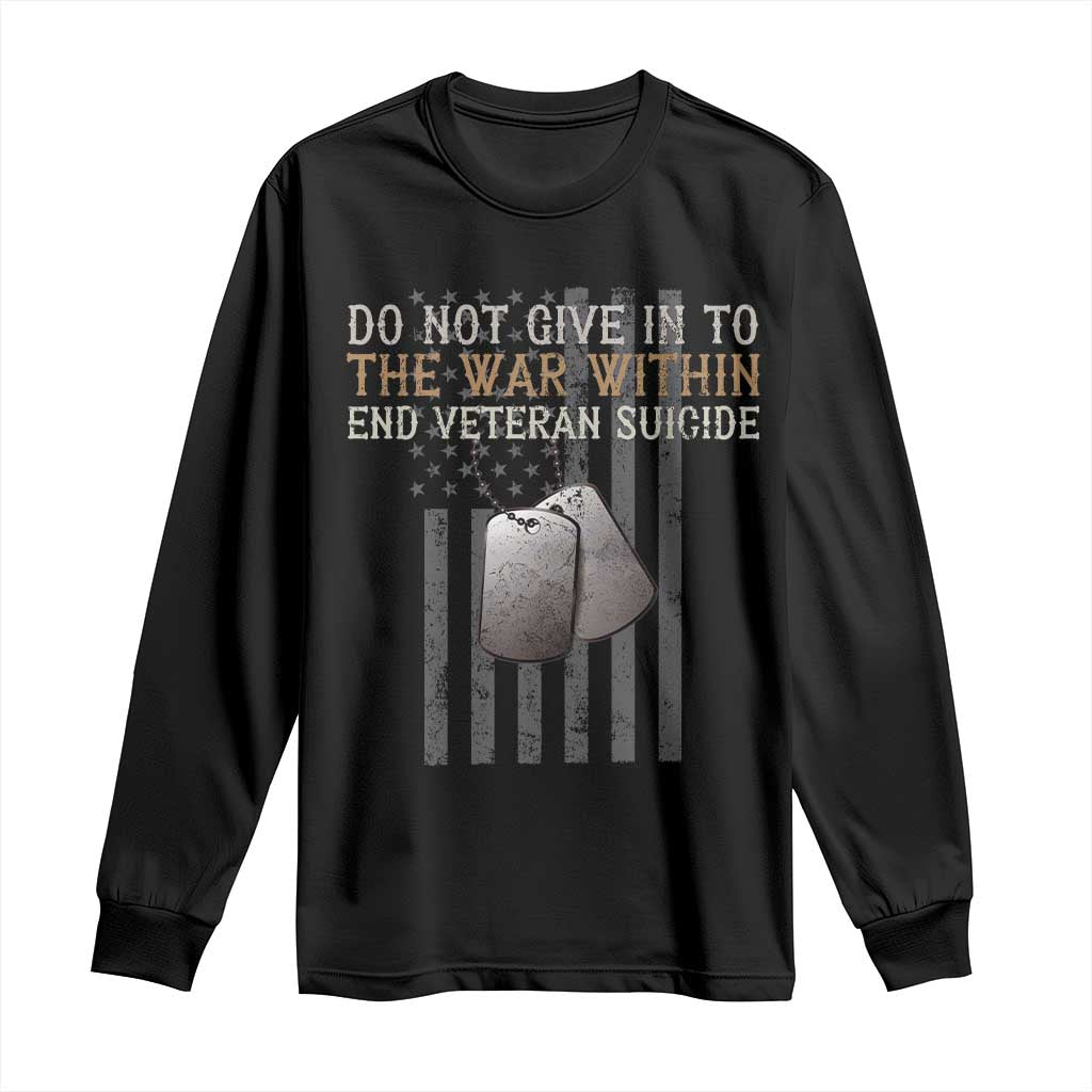 Veteran Suicide Prevention Support Long Sleeve Shirt Do Not Give In To The War Within Patriotic US Flag