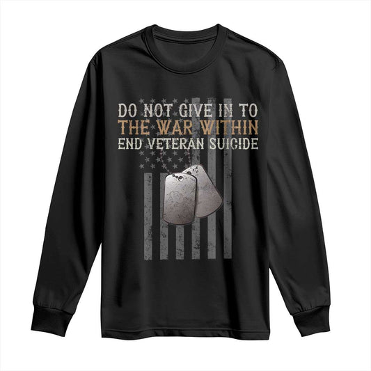 Veteran Suicide Prevention Support Long Sleeve Shirt Do Not Give In To The War Within Patriotic US Flag